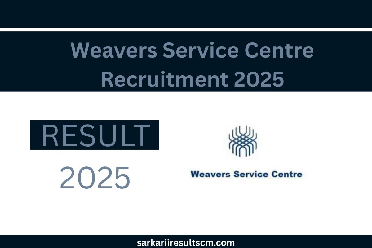 Weavers Service Centre Recruitment 2025