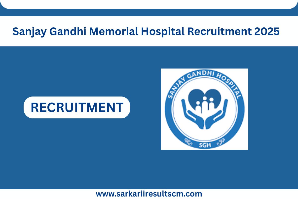 Sanjay Gandhi Memorial Hospital Recruitment 2025